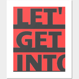 Let's Get Into It! Posters and Art